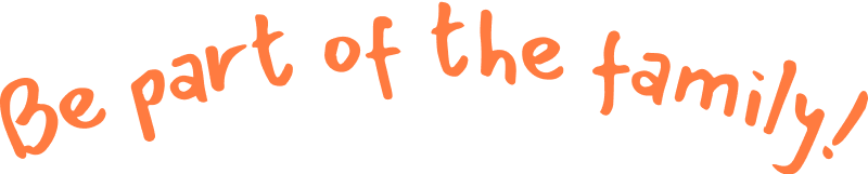 Be part of the family